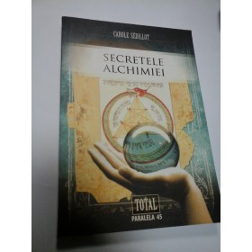 SECRETELE ALCHIMIEI - CAROLE SEDILLOT